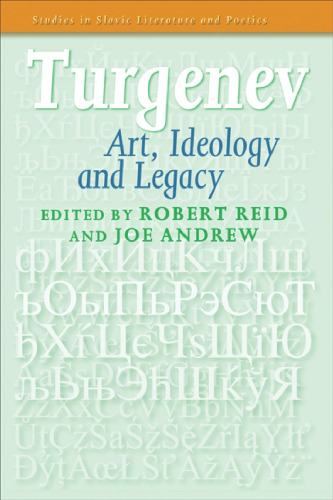 Turgenev: Art, Ideology and Legacy.