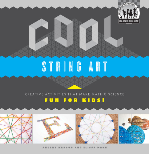 Cool String Art: Creative Activities That Make Math & Science Fun for Kids!