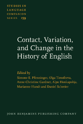 Contact, Variation, and Change in the History of English