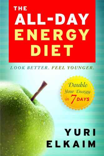 The All-Day Energy Diet: Double Your Energy in 7 Days
