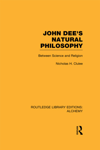 John Dee's Natural Philosophy: Between Science and Religion