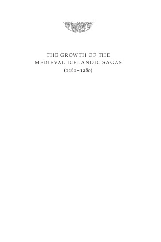The Growth of the Medieval Icelandic Sagas, 1180-1280