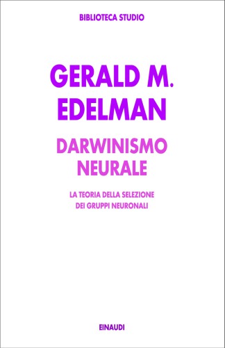 Darwinismo neurale. La teoria della selezione dei gruppi neuronali