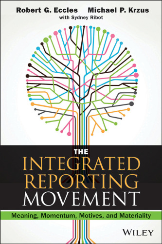 The Integrated Reporting Movement: Meaning, Momentum, Motives, and Materiality