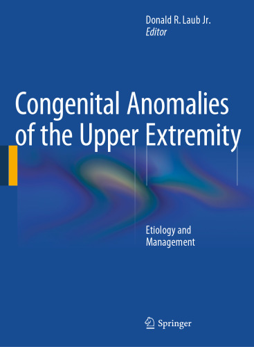 Congenital Anomalies of the Upper Extremity: Etiology and Management