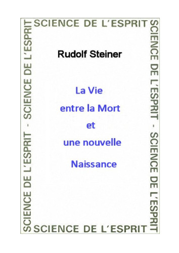 La vie entre la mort et une nouvelle naissance en relation avec les réalités cosmiques