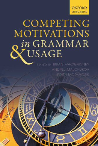 Competing Motivations in Grammar and Usage