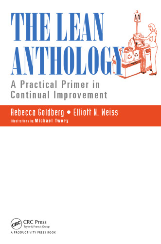 The Lean Anthology: A Practical Primer in Continual Improvement