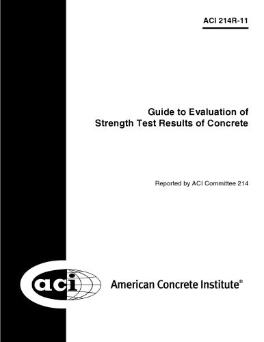 ACI 214R-11: Guide to Evaluation of Strength Test Results of Concrete