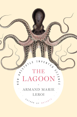 The lagoon : how Aristotle invented science