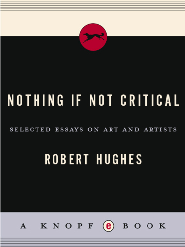 Nothing If Not Critical: Selected Essays on Art and Artists