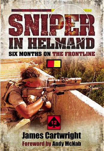 Sniper in Helmand: Six Months on the Frontline