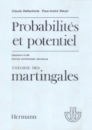 Probabilités et Potentiel, vol.B, chap. V à VIII, théorie des martingales