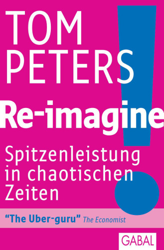 Re-imagine! Spitzenleistung in chaotischen Zeiten