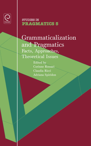 Grammaticalization and pragmatics: facts, approaches, theoretical issues