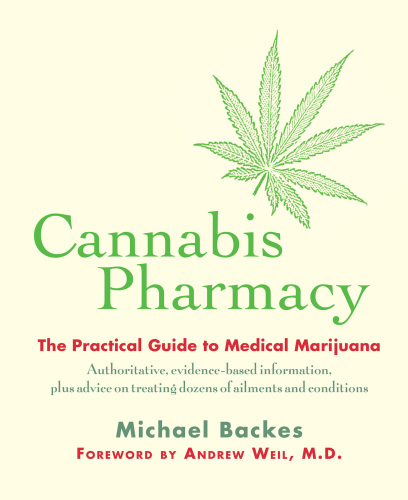 Cannabis Pharmacy: The Practical Guide to Medical Marijuana