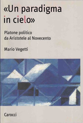 «Un paradigma in cielo». Platone politico da Aristotele al Novecento
