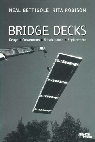 Bridge decks : design, construction, rehabilitation, replacement