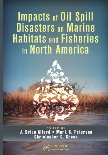 Impacts of Oil Spill Disasters on Marine Habitats and Fisheries in North America