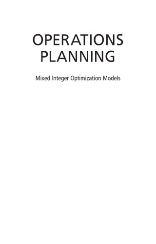 Operations Planning: Mixed Integer Optimization Models