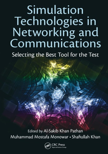 Simulation Technologies in Networking and Communications: Selecting the Best Tool for the Test