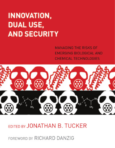 Innovation, dual use, and security : managing the risks of emerging biological and chemical technologies
