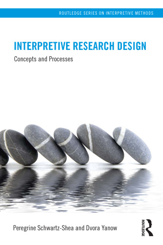 Interpretive research design : concepts and processes