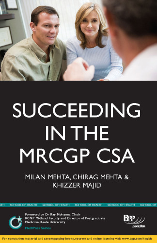Succeeding in the MRCGP CSA : common scenarios and revision notes for the Clinical Skills Assessment