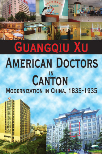 American doctors in Canton : modernization in China, 1835-1935