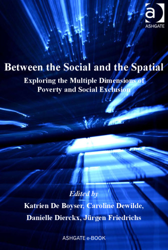 Between the social and the spatial : exploring the multiple dimensions of poverty and social exclusion