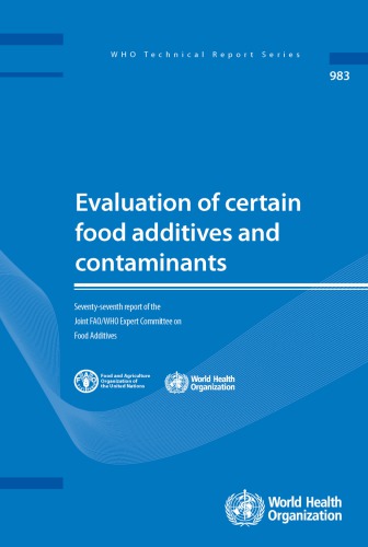 Evaluation of certain food additives and contaminants : forty-first report of the Joint FAO/WHO Expert Committee on Food Additives