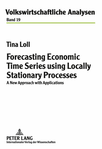 Forecasting economic time series using locally stationary processes : a new approach with applications