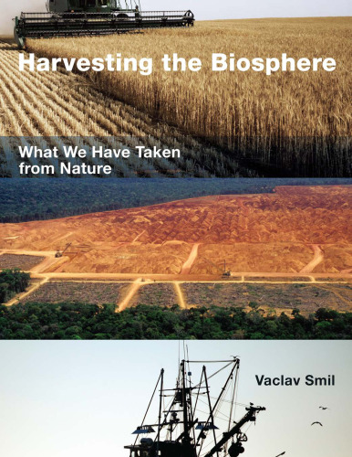 Harvesting the biosphere : what we have taken from nature
