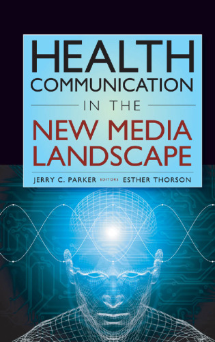Health communication in the new media landscape