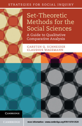 Set-theoretic methods for the social sciences : a guide to qualitative comparative analysis