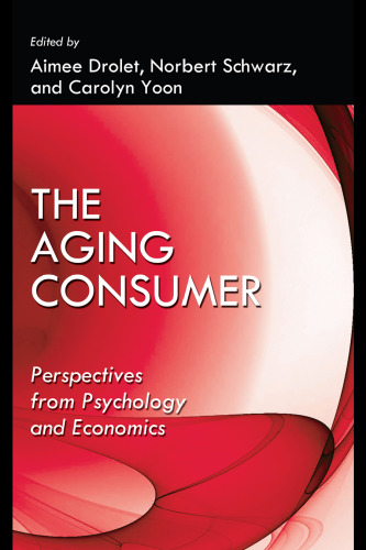 The aging consumer : perspectives from psychology and economics