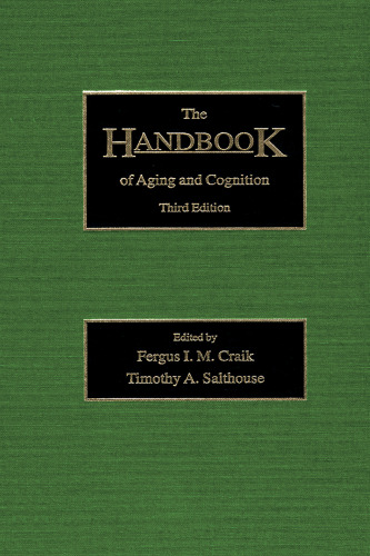 The Handbook of Aging and Cognition