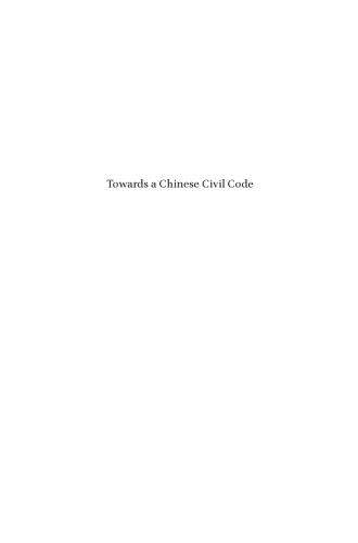 Towards a Chinese civil code : comparative and historical perspectives