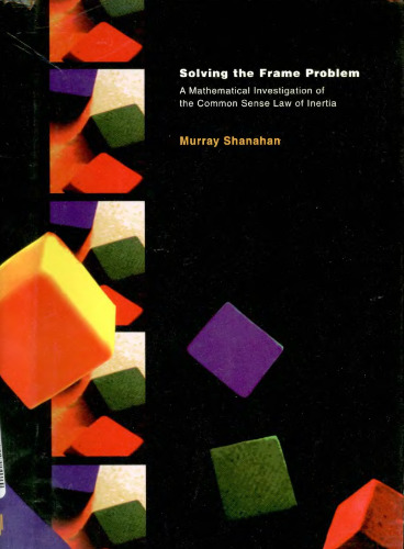 Solving the frame problem : a mathematical investigation of the common sense law of inertia