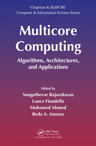 Multicore computing : algorithms, architectures, and applications