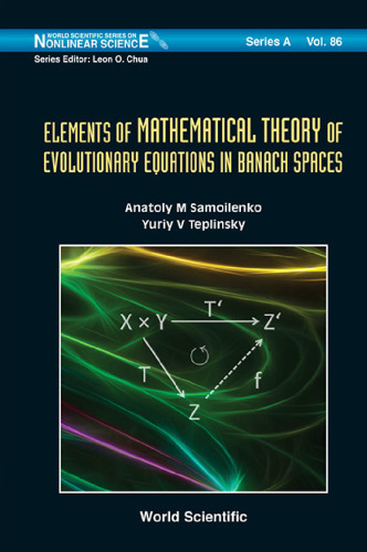 Elements of the mathematical theory of evolutionary equations in Banach spaces