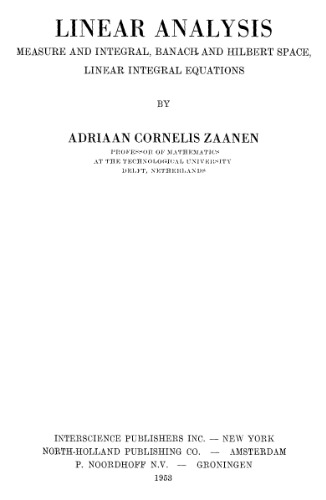 Linear analysis. Measure and integral, Banach and Hilbert space, linear integral equations