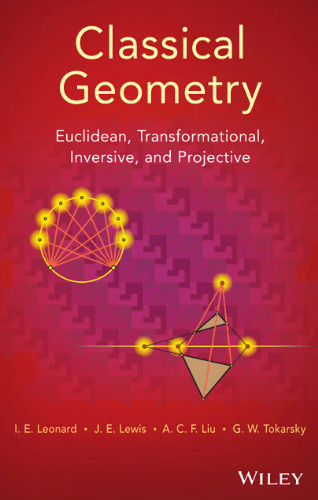 Classical geometry : Euclidean, transformational, inversive, and projective