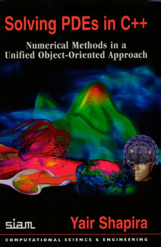 Solving PDEs in C++ : numerical methods in a unified object-oriented approach