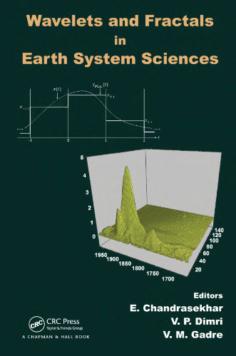 Wavelets and fractals in Earth system sciences. Chandrasekhar, V.P. Dimri, V.M. Gadre