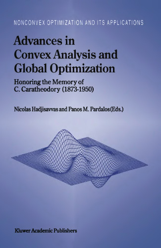 Advances in Convex Analysis and Global Optimization: Honoring the Memory of C. Caratheodory (1873–1950)