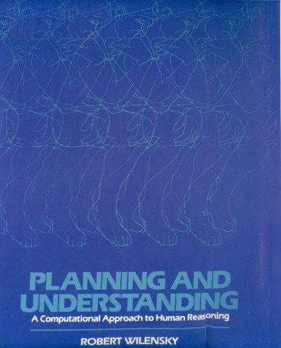 Planning and understanding : a computational approach to human reasoning