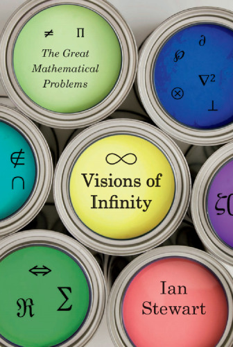 Visions of infinity : the great mathematical problems