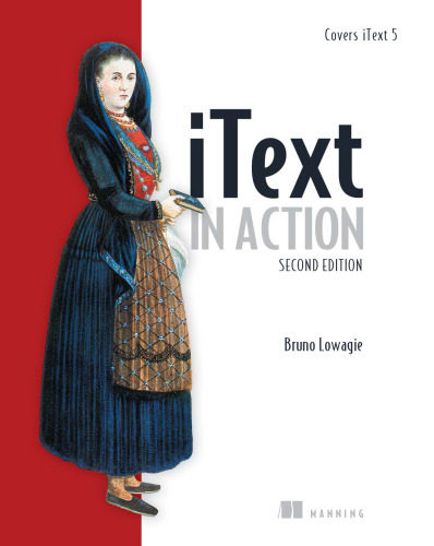 iText in action : Description based on print version record. - 'Covers iText 5'--Cover
