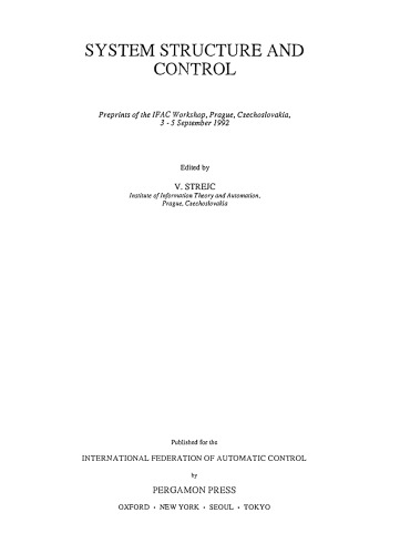 System structure and control : preprints of the IFAC workshop, Prague, Czechoslovakia, 3-5 September 1992
